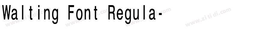 Walting Font Regula字体转换 Walting Font Regula字体转换